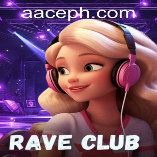 Discover the Thrills of RaveClub: The Ultimate Gaming Experience with ACEPH